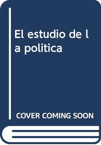 Estudio de la politica problemas y horizontes (Leer Y Pensar)