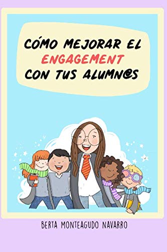 CÓMO MEJORAR EL ENGAGEMENT DE TUS ALUMN@S