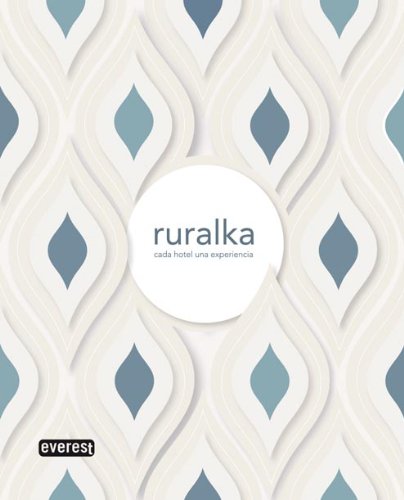 Ruralka. Cada hotel, una experiencia 2010 (Guías del Viajero)
