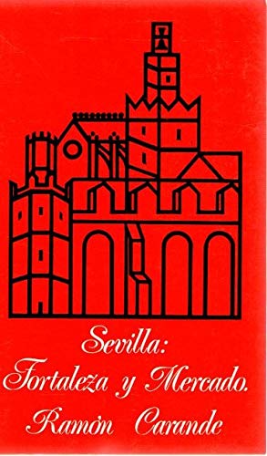 Sevilla, fortaleza y Mercado