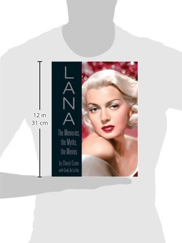 lana turner: the memories, the myths, the movies