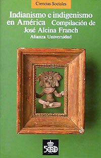 Compilación: Indianismo e indigenismo (Alianza Universidad (Au))