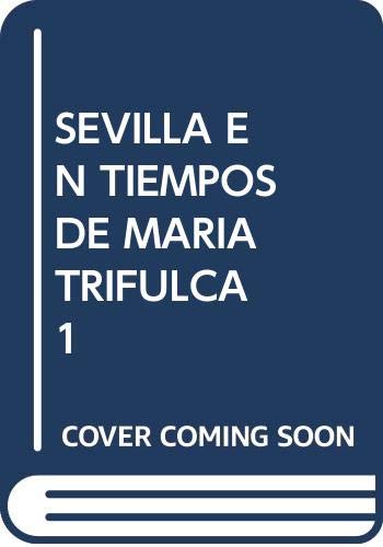 SEVILLA EN TIEMPOS DE MARIA TRIFULCA 1