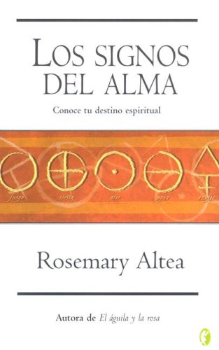 LOS SIGNOS DEL ALMA: UNA GUIA ELEMENTAL PARA CONOCER TU DESTINO ESPIRITUAL: 00000 (BYBLOS)