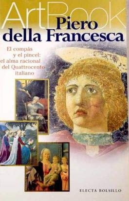 Piero Della Francesca: El Compas Y El Pincel/ the Compass and the Paintbrush