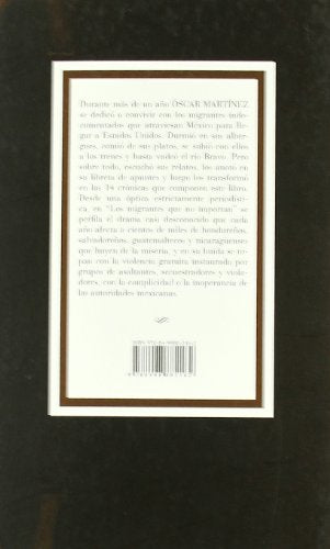 MIGRANTES QUE NO IMPORTAN,LOS: En El Camino Con Los Centroamericanos Indocumentados En Mexico (SIN COLECCION)