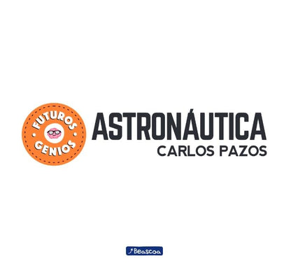 Astronáutica (Futuros Genios 1): La ciencia explicada a los más pequeños (Pequeños curiosos)