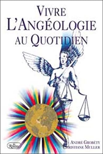 Vivre L'Angeologie Au Quotidien