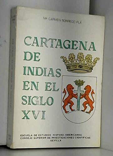 cartagena de indias en el siglo xvi: 288 (publicaciones de la escuela de estudios hispanoamericanos)