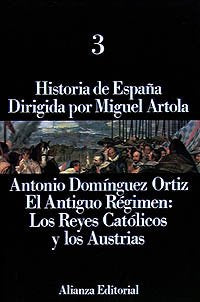 historia de españa: 3. el antiguo régimen: los reyes católicos y los austrias