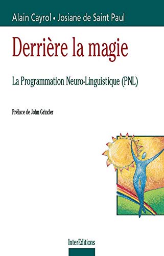 Derrière la magie: La Programmation Neuro-Linguistique (PNL)