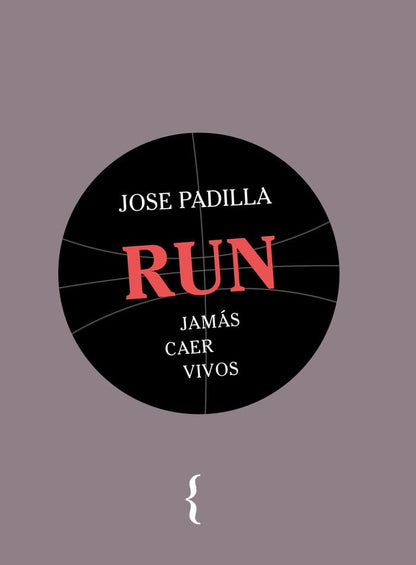 RUN: Jamás caer vivos: 10 (Libros en Escena)