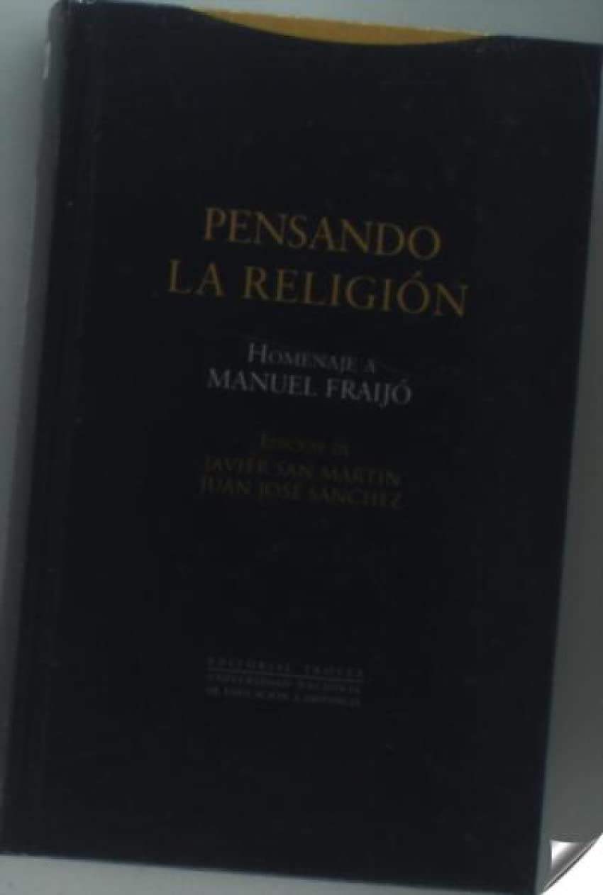 pensando la religión: homenaje a manuel fraijó (estructuras y procesos. religión)