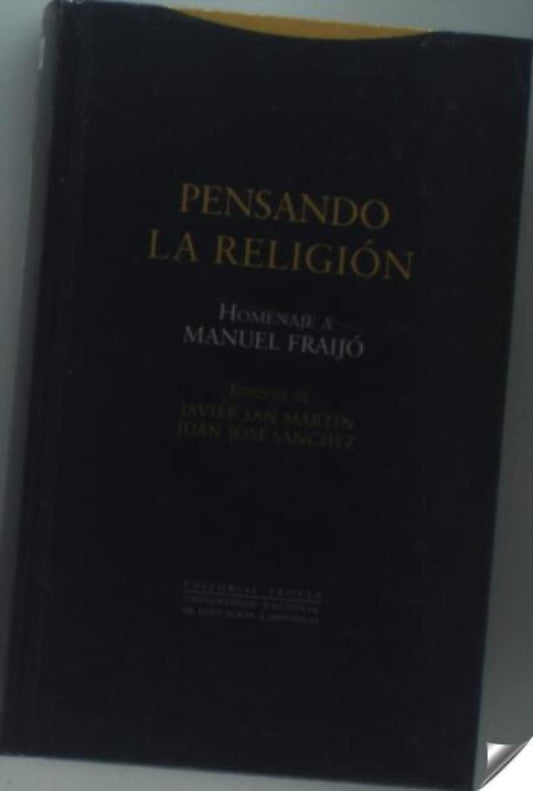 Pensando La Religión: Homenaje a Manuel Fraijó (Estructuras y Procesos. Religión)