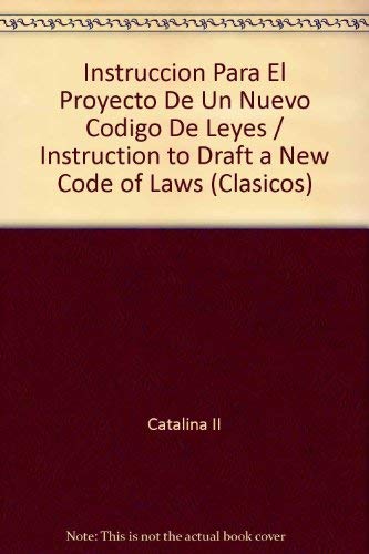 Instrucción para el proyecto de un nuevo código de leyes (Clasicos)