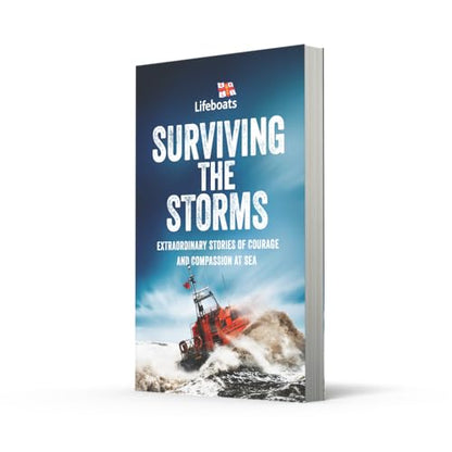 Surviving the Storms: Extraordinary Stories of Courage and Compassion at Sea
