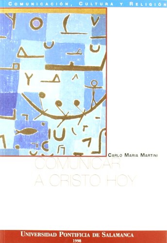 comunicar a cristo hoy (comunicación, cultura y teología)
