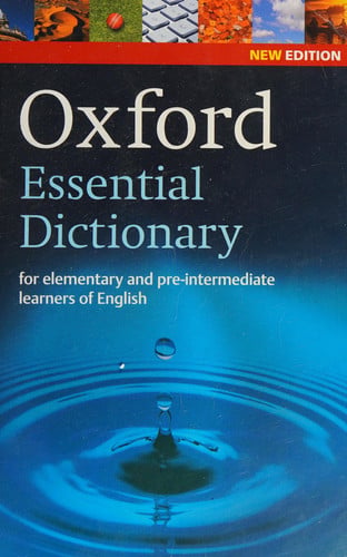 oxford essential dictionary, new edition: a new edition of the corpus-based dictionary that builds essential vocabulary [paperback] [nov 08, 2012] waters, alison and collectif