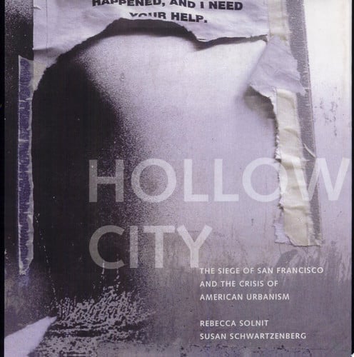 hollow city: the siege of san francisco and the crisis of american urbanism [jan 17, 2001] solnit, rebecca