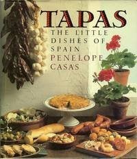 tapas: the little dishes of spain [jul 06, 1987] casas, penelope