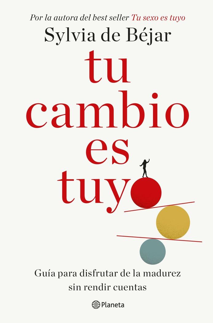 tu cambio es tuyo: guía para disfrutar de la madurez sin rendir cuentas (no ficción)