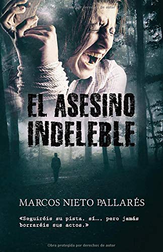 el asesino indeleble: (ganadora del premio eriginal books 2017 otorgado a la calidad literaria)