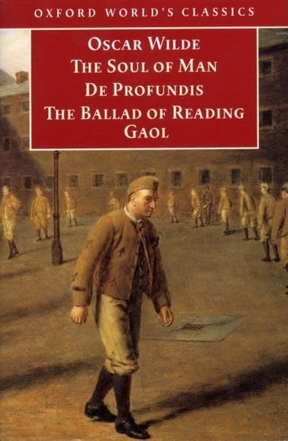 Oxford World's Classics: The Soul of Man and Prison Writings