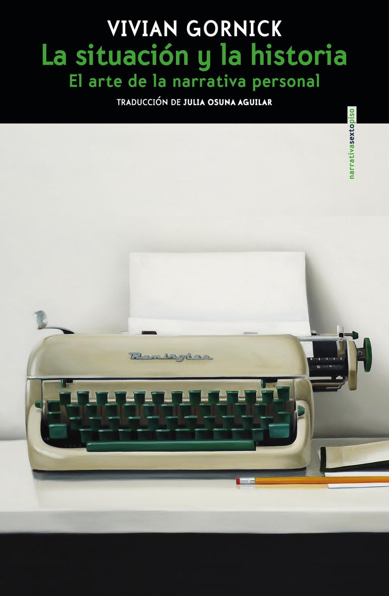 la situación y la historia: el arte de la narrativa personal (narrativa sexto piso)
