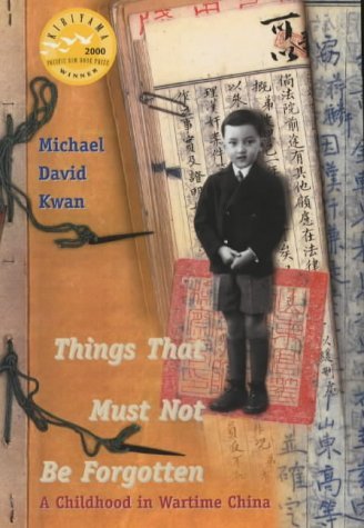 things that must not be forgotten: a childhood in wartime china