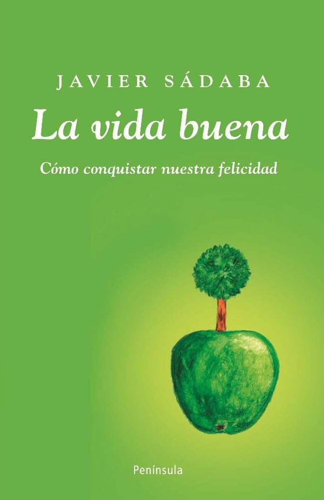 la vida buena: cómo conquistar nuestra felicidad (atalaya)