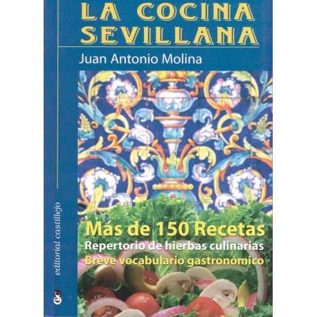 la cocina sevillana : más de 150 recetas