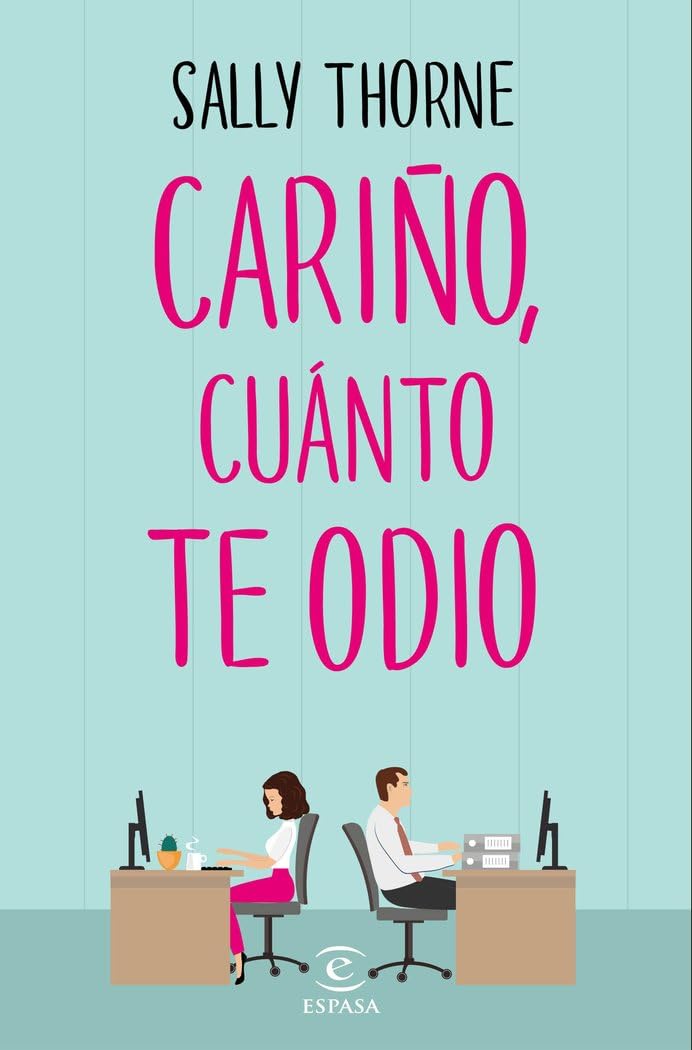cariño, cuánto te odio (the hating game) (espasa narrativa)