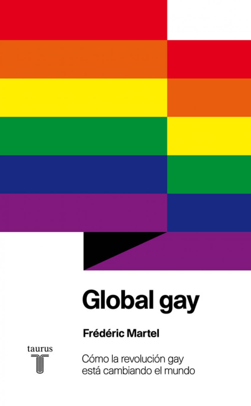 global gay: cómo la revolución gay está cambiando el mundo (pensamiento)