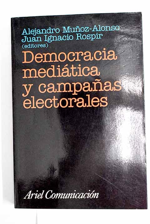 Democracia mediatica y campañas electorales