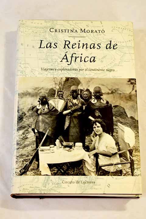 las reinas de áfrica. viajeras y exploradoras por el continente negro