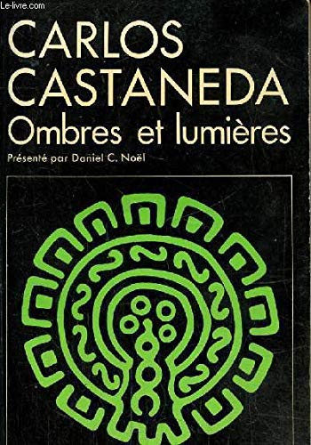 Carlos Castaneda: Ombres et lumières