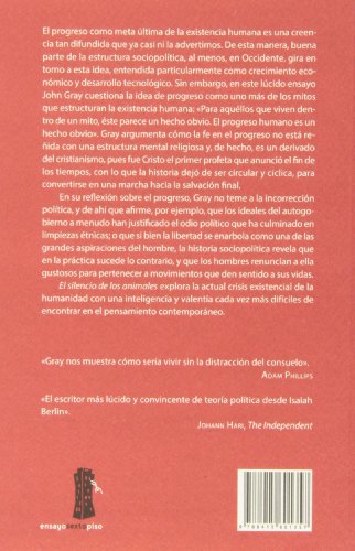 el silencio de los animales: sobre el progreso y otros mitos modernos (ensayo sexto piso)