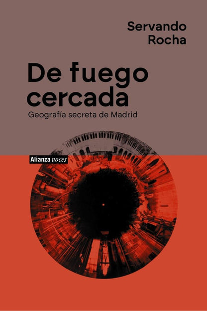De fuego cercada. Geografía secreta de Madrid (Alianza Voces)