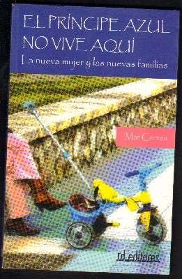 principe azul no vive aquí, el - nueva mujer y nuevas familias