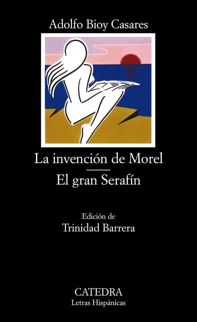 la invención de morel; el gran serafín (letras hispánicas)