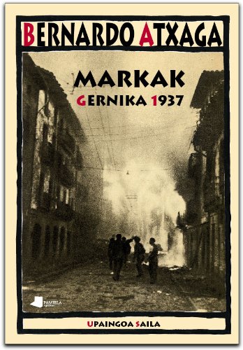 Markak. Gernika 1937 (Upaingoa Saila)
