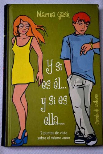 y si es él-- y si es ella--: 2 puntos de vista sobre el mismo amor