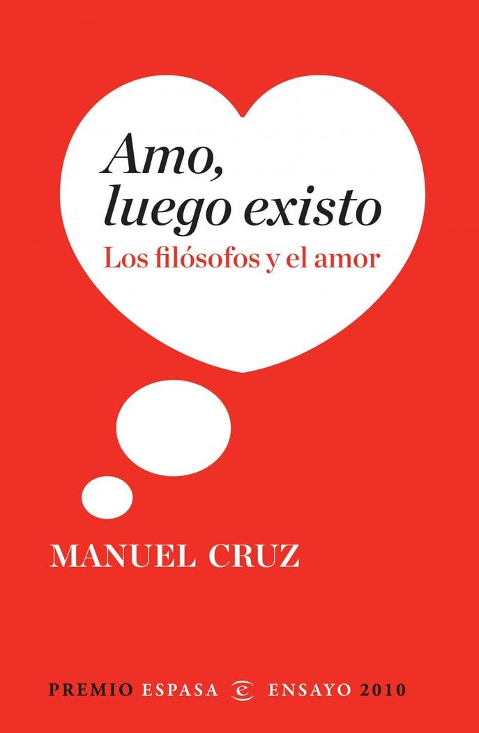 amo, luego existo: los filósofos y el amor: 1 (espasa forum)