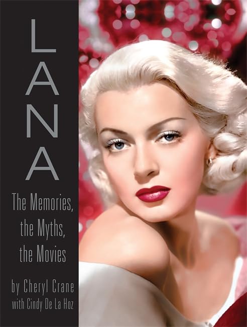lana turner: the memories, the myths, the movies