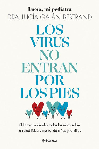 Los virus no entran por los pies: La obra que derriba todos los mitos que hemos escuchado durante décadas sobre la salud física y mental de niños y familias (Prácticos)