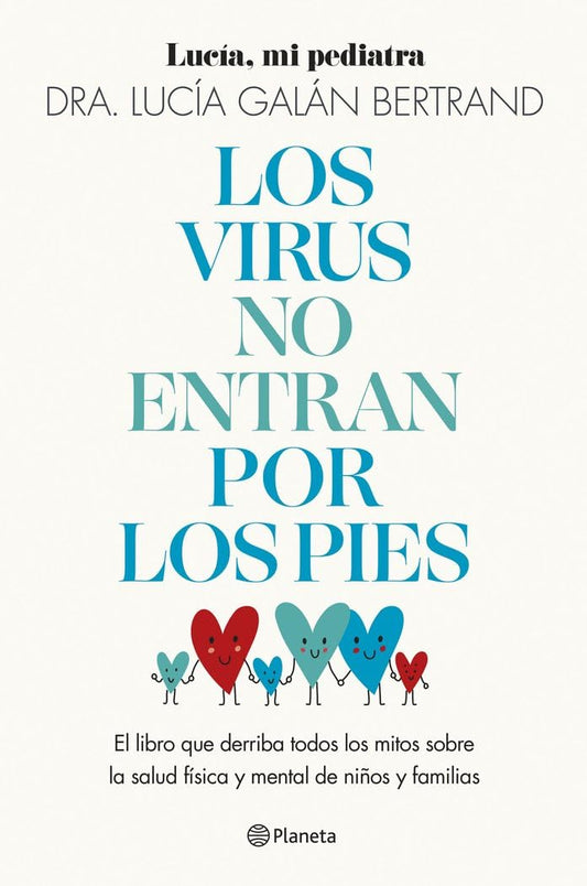 Los virus no entran por los pies: La obra que derriba todos los mitos que hemos escuchado durante décadas sobre la salud física y mental de niños y familias (Prácticos)