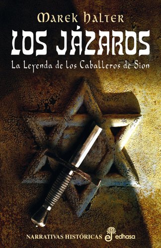 Los j zaros. La leyenda de los caballeros de Si¢n (Narrativas Históricas)
