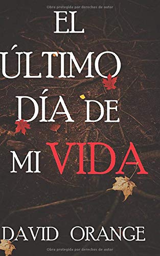 El último día de mi vida