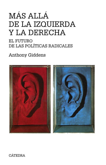 Más allá de la izquierda y la derecha: El futuro de las políticas radicales (Teorema. Serie mayor)