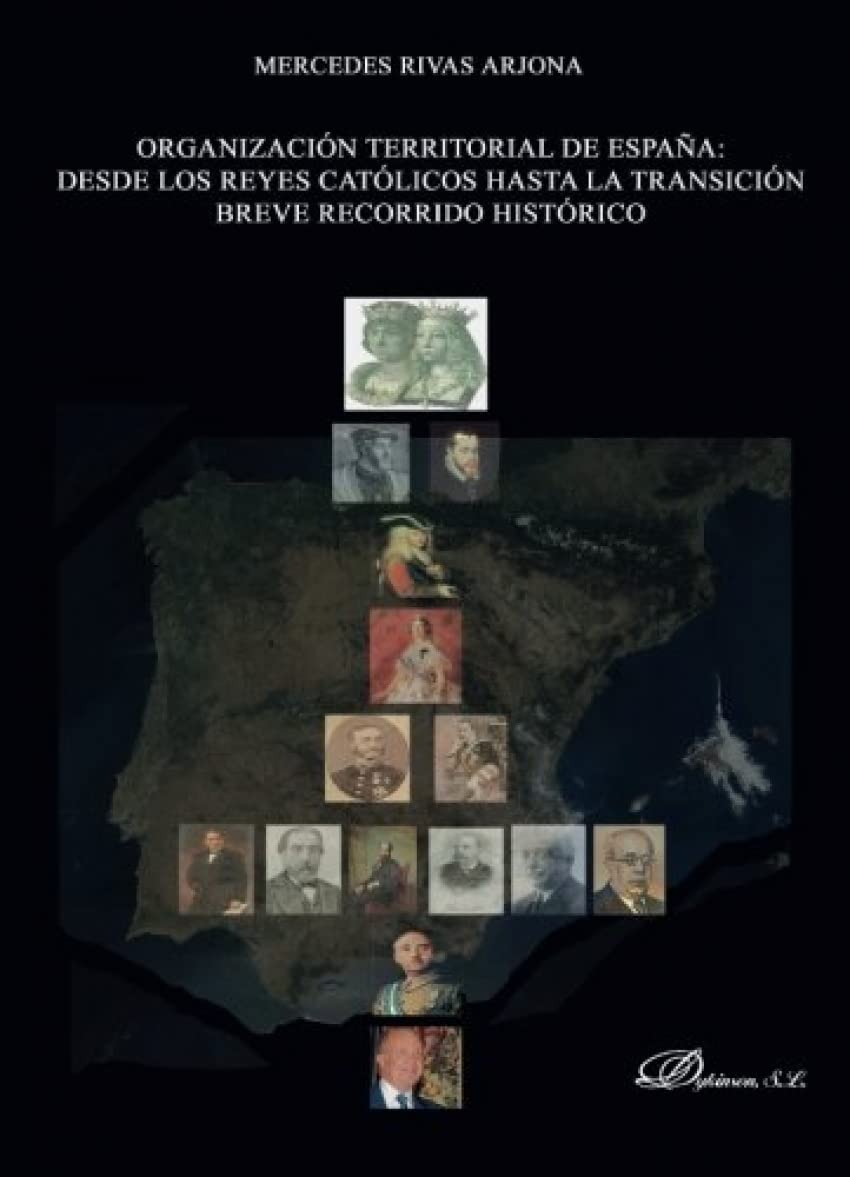 organización territorial de españa. desde los reyes católicos hasta la transición. breve recorrido histórico. (sin coleccion)